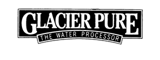 GLACIER PURE THE WATER PROCESSOR logo