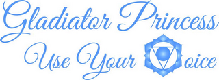 GLADIATOR PRINCESS USE YOUR VOICE logo