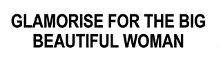 GLAMORISE FOR THE BIG BEAUTIFUL WOMAN logo