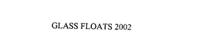 GLASS FLOATS 2002 logo
