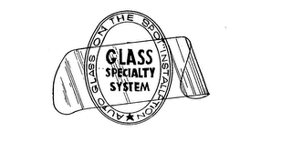 GLASS SPECIALTY SYSTEM AUTO GLASS ON THE SPOT INSTALLATION logo