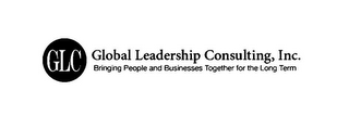 GLC GLOBAL LEADERSHIP CONSULTING, INC. BRINGING PEOPLE AND BUSINESS TOGETHER FOR THE LONG TERM logo