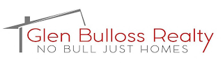 GLEN BULLOSS REALTY NO BULL JUST HOMES logo