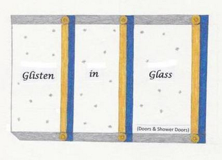 GLISTEN IN GLASS ( DOORS & SHOWER DOORS ) logo
