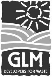 GLM DEVELOPERS FOR WASTE
