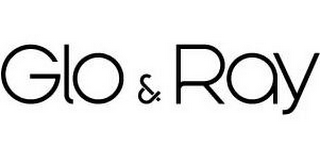 GLO & RAY
