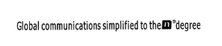 GLOBAL COMMUNICATIONS SIMPLIFIED TO THE NTH DEGREE logo