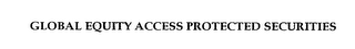GLOBAL EQUITY ACCESS PROTECTED SECURITIES logo