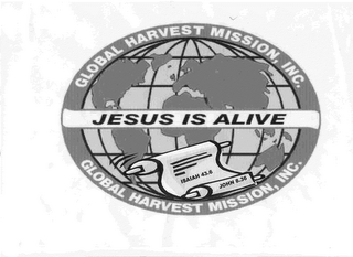 GLOBAL HARVEST MISSION, INC. JESUS IS ALIVE ISAIAH 43.6 JOHN 8.36 logo