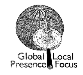 GLOBAL PRESENCE LOCAL FOCUS