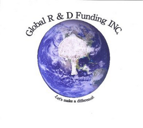 GLOBAL R & D FUNDING INC. / LET'S MAKE A DIFFERENCE! logo