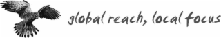 GLOBAL REACH, LOCAL FOCUS logo