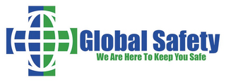 GLOBAL SAFETY WE ARE HERE TO KEEP YOU SAFE logo