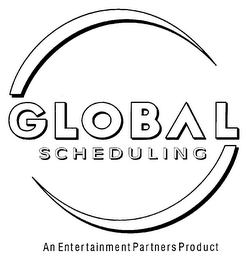 GLOBAL SCHEDULING AN ENTERTAINMENT PARTNERS PRODUCT