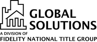 GLOBAL SOLUTIONS A DIVISION OF FIDELITY NATIONAL TITLE GROUP logo
