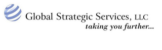 GLOBAL STRATEGIC SERVICES, LLC TAKING YOU FURTHER... logo