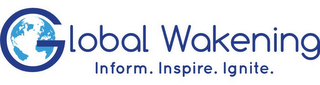 GLOBAL WAKENING INFORM. INSPIRE. IGNITE. logo