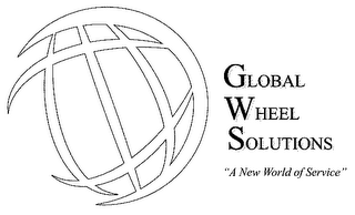 GLOBAL WHEEL SOLUTIONS "A NEW WORLD OF SERVICE" logo
