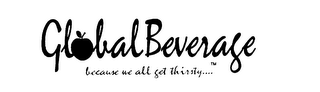 GLOBALBEVERAGE BECAUSE WE ALL GET THIRSTY logo