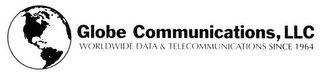 GLOBE COMMUNICATIONS, LLC WORLDWIDE DATA & TELECOMMUNICATIONS SINCE 1964 logo