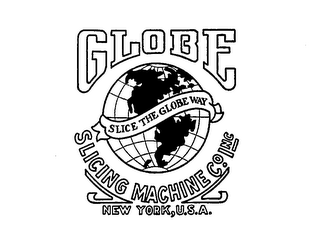 GLOBE SLICING MACHINE CO., INC. NEW YORK, U.S.A. SLICE THE GLOBE WAY logo