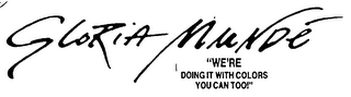 GLORIA MUNDE "WE'RE DOING IT WITH COLORS YOU CAN TOO ]" logo