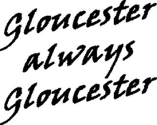 GLOUCESTER ALWAYS GLOUCESTER logo