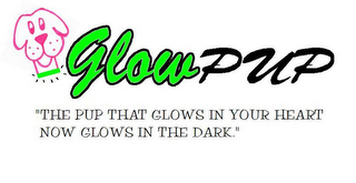 GLOWPUP "THE PUP THAT GLOWS IN YOUR HEART NOW GLOWS IN THE DARK." logo