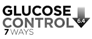 GLUCOSE CONTROL 7 WAYS 6.4