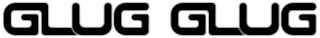 GLUG GLUG