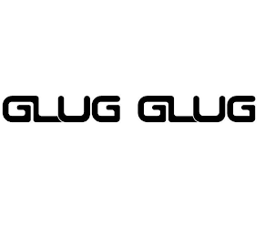 GLUG GLUG