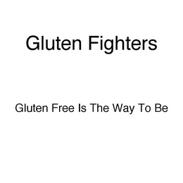 GLUTEN FIGHTERS - GLUTEN FREE IS THE WAY TO BE logo
