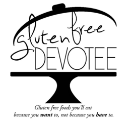 GLUTEN FREE DEVOTEE GLUTEN FREE FOODS YOU'LL EAT BECAUSE YOU WANT TO, NOT BECAUSE YOU HAVE TO. logo