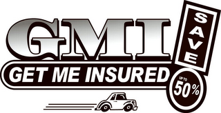 GMI GET ME INSURED! SAVE UP TO 50% logo