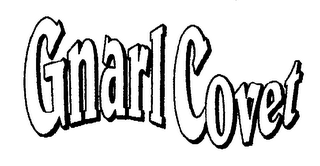 GNARL COVET