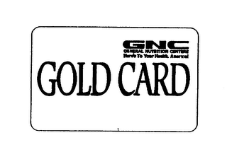 GNC GOLD CARD GENERAL NUTRITION CENTERS HERE'S TO YOUR HEALTH AMERICA logo