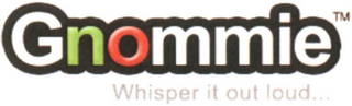 GNOMMIE WHISPER IT OUT LOUD... logo