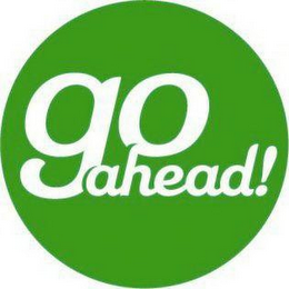 GO AHEAD!
