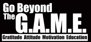 GO BEYOND THE G.A.M.E. GRATITUDE ATTITUDE MOTIVATION EDUCATION logo