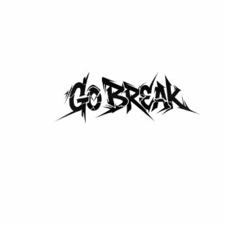 GO BREAK