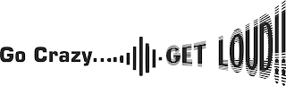 GO CRAZY GET LOUD !! logo