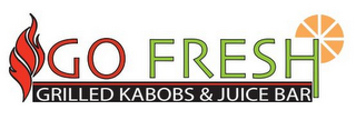 GO FRESH GRILLED KABOBS & JUICE BAR logo