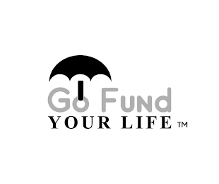 GO FUND YOUR LIFE TM logo