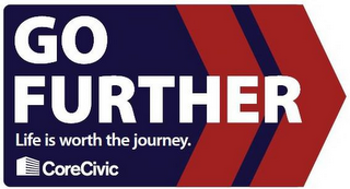 GO FURTHER LIFE IS WORTH THE JOURNEY. CORECIVIC logo