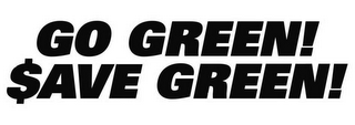 GO GREEN! $AVE GREEN! logo