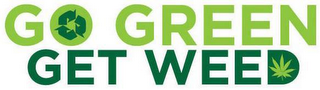GO GREEN GET WEED logo