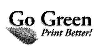 GO GREEN PRINT BETTER! logo