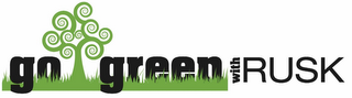 GO GREEN WITH RUSK logo