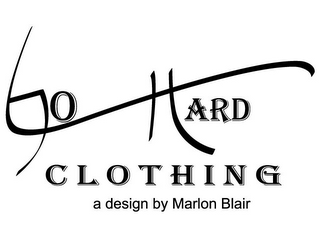 GO HARD CLOTHING A DESIGN BY MARLON BLAIR logo