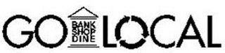 GO LOCAL BANK SHOP DINE logo
